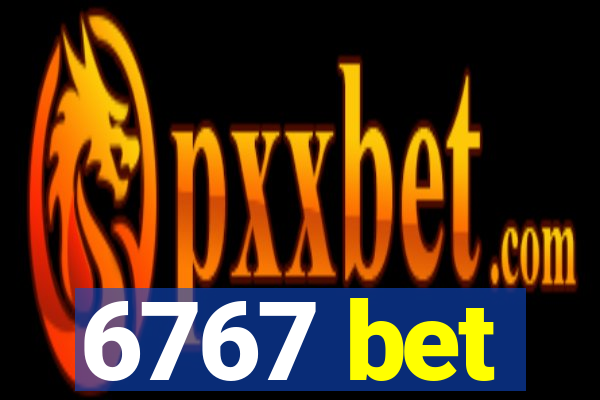 6767 bet